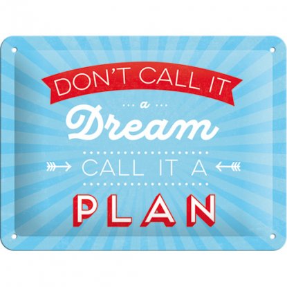 Metallskilt «Don’t call it a dream», 15 x 20 cm