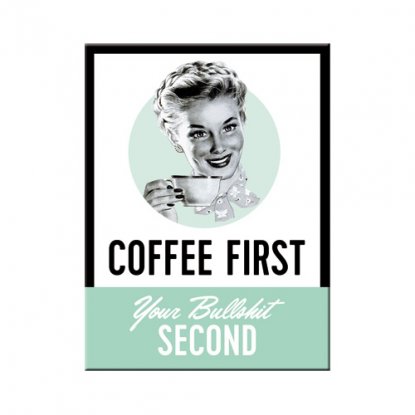 Magnet coffee first 6 x 8 cm