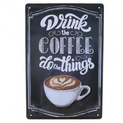 Plateskilt «Drink the coffee...» 20 x 30 cm