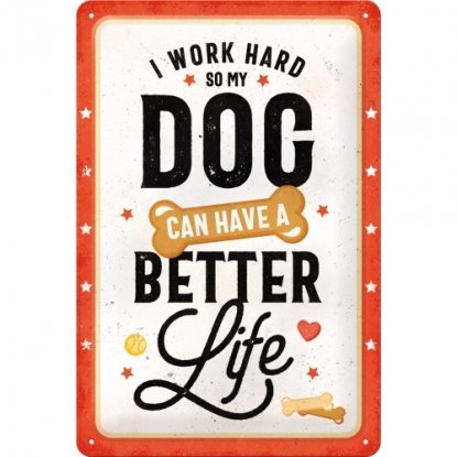 «Better dog life»-skilt, 20 x 30 cm