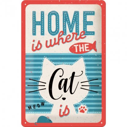 «Home is where the cat is»-skilt, 20 x 30 cm
