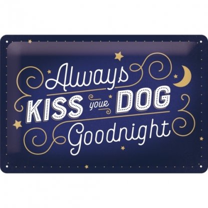 «Kiss your dog»-skilt, 20 x 30 cm