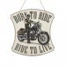 Metallskilt «Born to ride, Ride to live» med oppheng, 28 x 30 cm