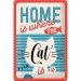 «Home is where the cat is»-skilt, 20 x 30 cm
