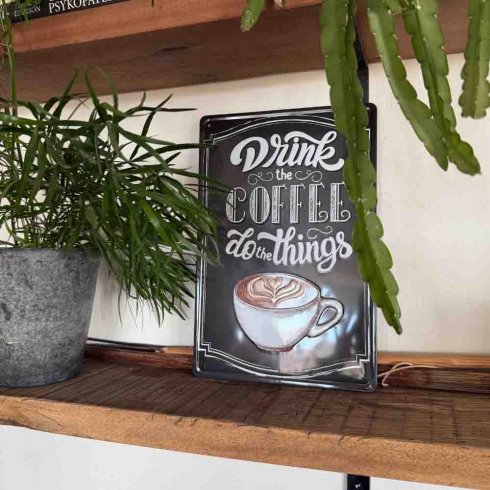 Plateskilt «Drink the coffee...» 20 x 30 cm