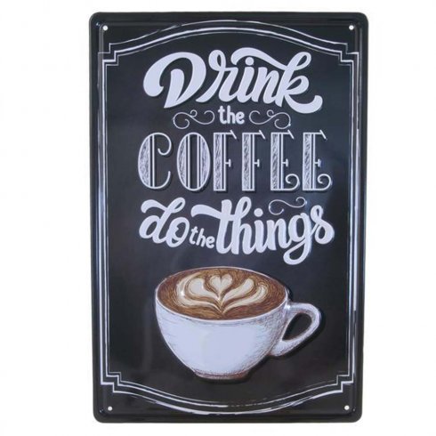 Plateskilt «Drink the coffee...» 20 x 30 cm