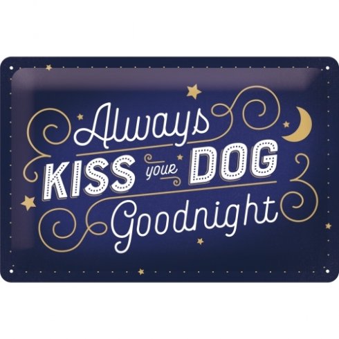 «Kiss your dog»-skilt, 20 x 30 cm